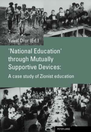 'National Education' Through Mutually Supportive Devices: A Case Study of Zionist Education de Yuval Dror