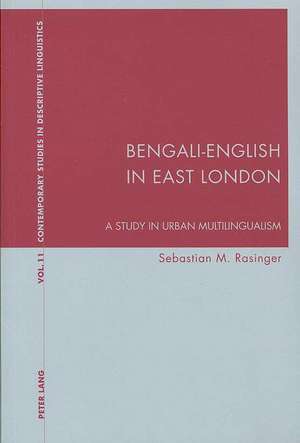 Bengali-English in East London de Sebastian M. Rasinger