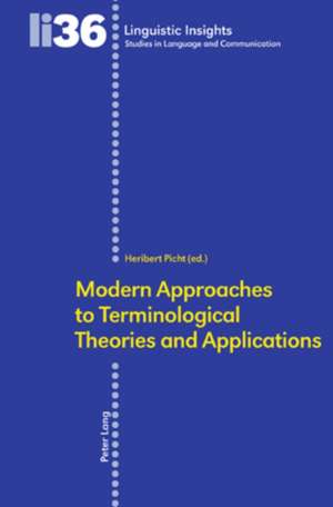 Modern Approaches to Terminological Theories and Applications de Heribert Picht