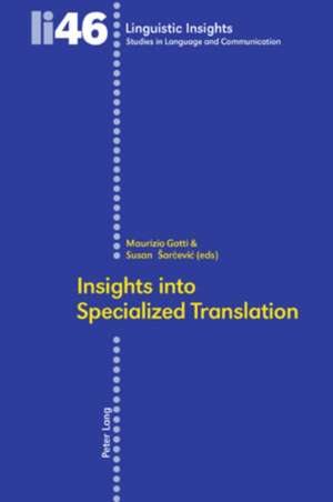 Insights Into Specialized Translation: Oral and Written Contexts de Maurizio Gotti