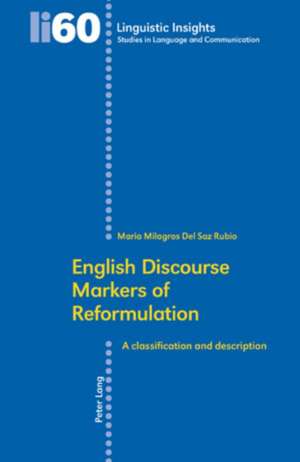 English Discourse Markers of Reformulation de Maria Milagros Del Saz Rubio