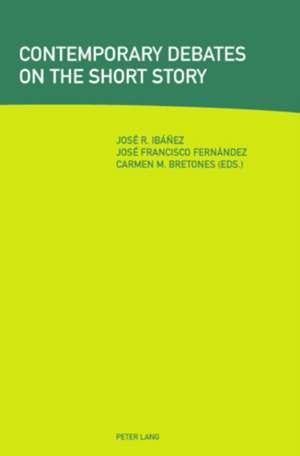 Contemporary Debates on the Short Story de José R. Ibáñez