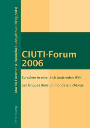 Ciuti-Forum 2006: Sprachen in Einer Sich Aendernden Welt. Les Langues Dans Un Monde Qui Change de Martin Forstner