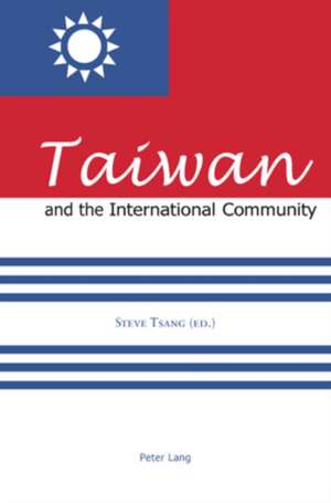 Taiwan and the International Community de Steve Tsang