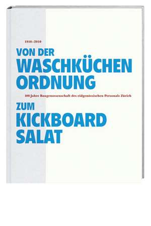 Von der Waschküchenordnung zum Kickboardsalat de Daniel Kurz