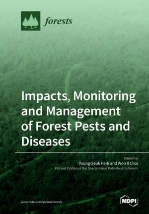 Impacts, Monitoring and Management of Forest Pests and Diseases de Tbd