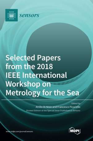 Selected Papers from the 2018 IEEE International Workshop on Metrology for the Sea