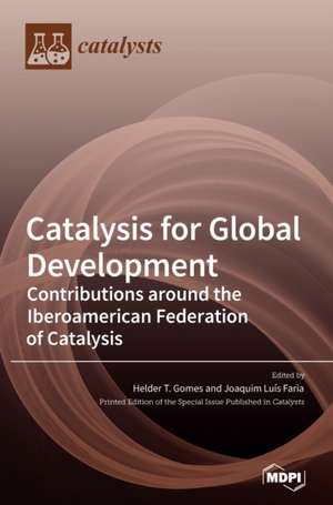 Catalysis for Global Development. Contributions around the Iberoamerican Federation of Catalysis de Joaquim Faria