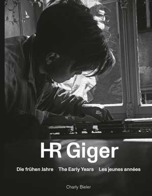 HR Giger: The Early Years de Charly Bieler