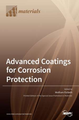 Advanced Coatings for Corrosion Protection de Wolfram Fürbeth