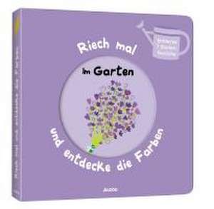 Riech mal und entdecke die Farben - Im Garten de Ivan Calmet