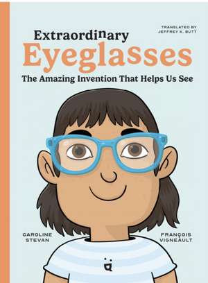 Extraordinary Eyeglasses de Caroline Stevan