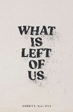 What is Left of Us de Shreya Maurya