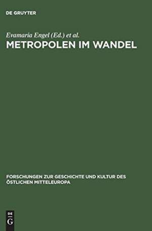 Metropolen im Wandel de Evamaria Engel