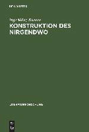 Konstruktion des Nirgendwo: Die Diskursivität des Utopischen bei Bloch, Adorno, Habermas de Inge Münz-Koenen