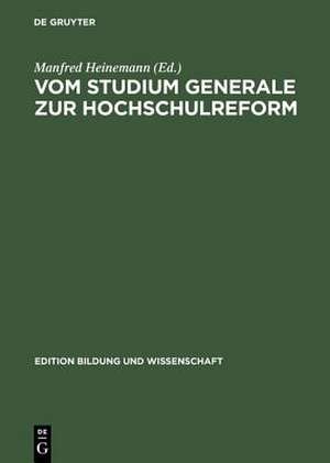 Vom Studium Generale zur Hochschulreform: Die "Oberaudorfer Gespräche" als Forum gewerkschaftlicher Hochschulpolitik 1950–1968 de Manfred Heinemann