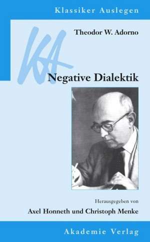 Theodor W. Adorno: Negative Dialektik de Axel Honneth