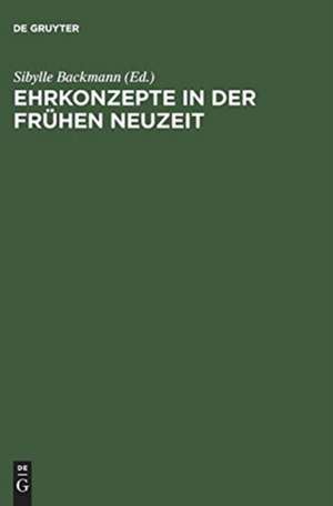 Ehrkonzepte in der Frühen Neuzeit de Sibylle Backmann