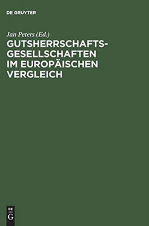 Gutsherrschaftsgesellschaften im europäischen Vergleich de Jan Peters