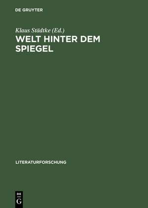 Welt hinter dem Spiegel: Zum Status des Autors in der russischen Literatur der 1920er bis 1950er Jahre de Klaus Städtke