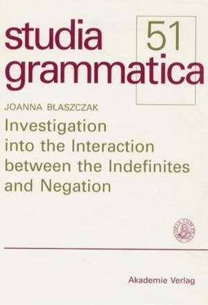 Investigation into the Interaction between the Indefinites and Negation de Joanna Blaszczak