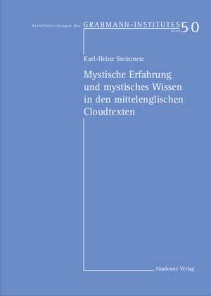 Mystische Erfahrung und mystisches Wissen in den mittelenglischen Cloud-Texten de Karl-Heinz Steinmetz