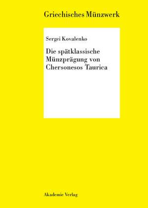 Die spätklassische Münzprägung von Chersonesos Taurica de Sergei Kovalenko