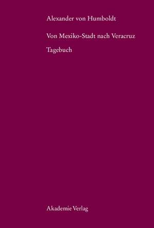 Von Mexiko-Stadt nach Veracruz de Alexander von Humboldt