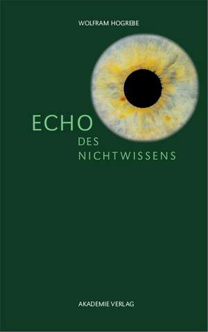 Echo des Nichtwissens de Wolfram Hogrebe