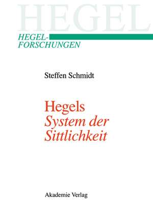 Hegels "System der Sittlichkeit" de Steffen Schmidt