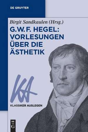 G. W. F. Hegel: Ästhetik de Birgit Sandkaulen