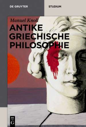 Antike Philosophie de Manuel Knoll