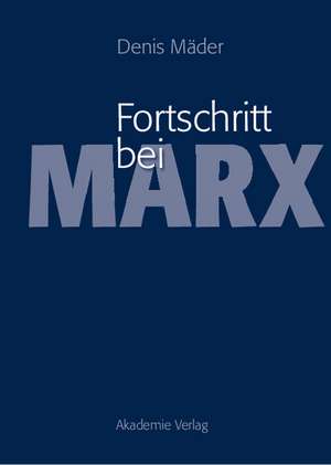 Fortschritt bei Marx de Denis Mäder