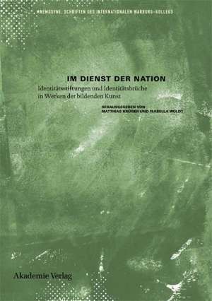 Im Dienst der Nation: Identitätsstiftungen und Identitätsbrüche in Werken der bildenden Kunst de Matthias Krüger