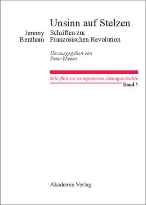 Unsinn auf Stelzen: Schriften zur Französischen Revolution. Herausgegeben von Peter Niesen de Jeremy Bentham