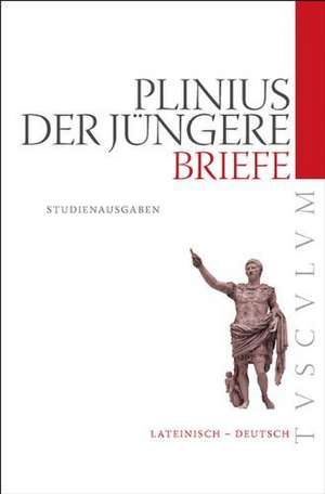 Briefe: Auswahlausgabe. Lateinisch - Deutsch de Plinius d.J.