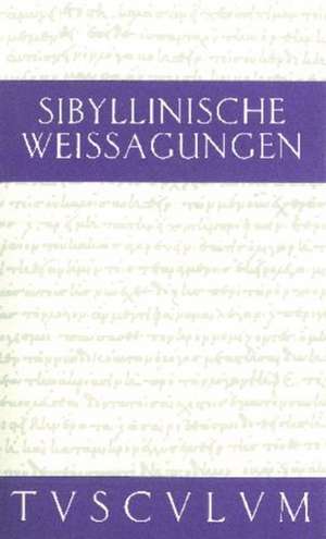 Sibyllinische Weissagungen: Griechisch - Deutsch de Jörg Dieter Gauger