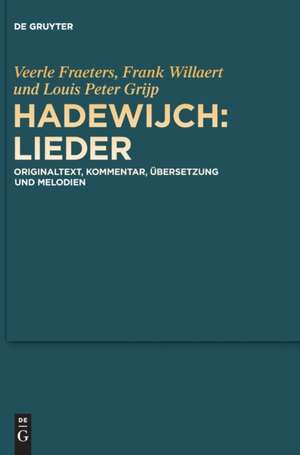 Hadewijch: Originaltext, Kommentar, Ubersetzung Und Melodien de Veerle Fraeters