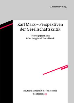 Karl Marx – Perspektiven der Gesellschaftskritik de Rahel Jaeggi