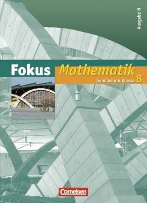 Fokus Mathematik 8. Schuljahr. Schülerbuch. Gymnasium. Ausgabe N de Claudia Uhl