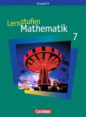 Lernstufen Mathematik 7. Schuljahr. Schülerbuch. Ausgabe N Neu