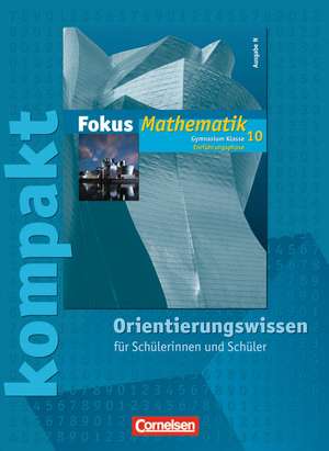 Fokus Mathematik Gymnasium Ausgabe N 10. Schuljahr: Einführungsphase. Orientierungswissen de Friedhart Belthle