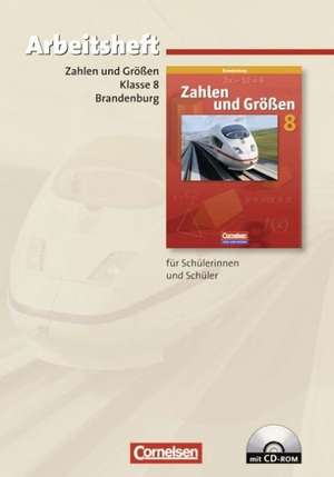 Zahlen und Größen 8. Schuljahr. Arbeitsbuch. Sekundarstufe I. Brandenburg de Ralf Wimmers