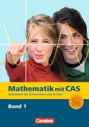 Mathematik mit CAS 1. CAS-Arbeitsheft de Michael Sinzinger