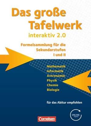 Das große Tafelwerk interaktiv 2.0 Mathematik, Informatik, Astronomie, Physik, Chemie, Biologie. Schülerbuch. Allgemeine Ausgabe außer Niedersachsen und Bayern de Andreas Gramm