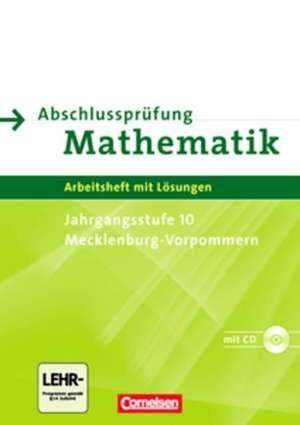 Abschlussprüfung Mathematik Sekundarstufe I. Mecklenburg-Vorpommern. Arbeitsheft mit CD-ROM de Udo Wennekers