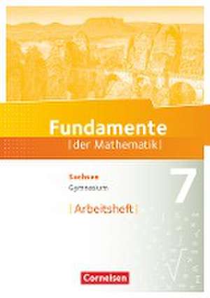 Fundamente der Mathematik 7. Schuljahr - Sachsen - Arbeitsheft mit Lösungen