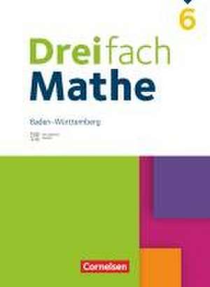 Dreifach Mathe 6. Schuljahr. Baden-Württemberg - Schulbuch - Mit digitalen Hilfen, Erklärfilmen und Wortvertonungen de Ute Egan