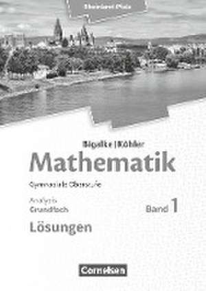 Mathematik Sekundarstufe II - Rheinland-Pfalz. Grundfach Band 1 - Analysis. Lösungen zum Schülerbuch de Anton Bigalke