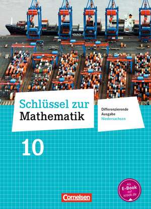 Schlüssel zur Mathematik 10. Schuljahr. Schülerbuch Differenzierende Ausgabe Niedersachsen de Elke Cornetz